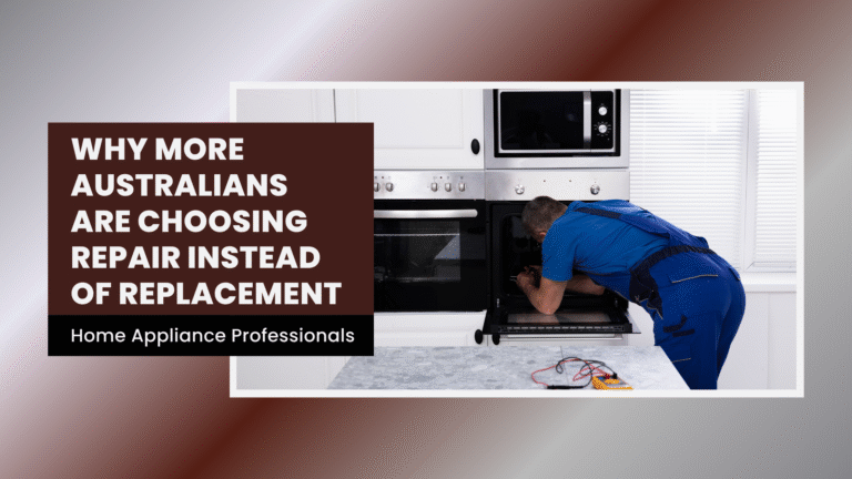 Why More Australians Are Choosing Repair Instead of Replacement